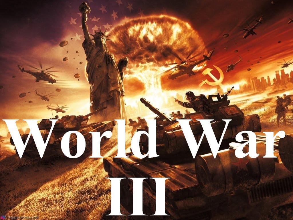 WORLD WAR 3 … NOT THAT FAR ANYMORE