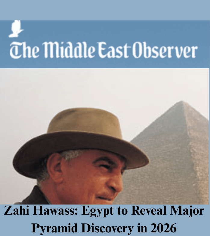 Zahi Hawass: Egypt to Reveal Major Pyramid Discovery in 2026