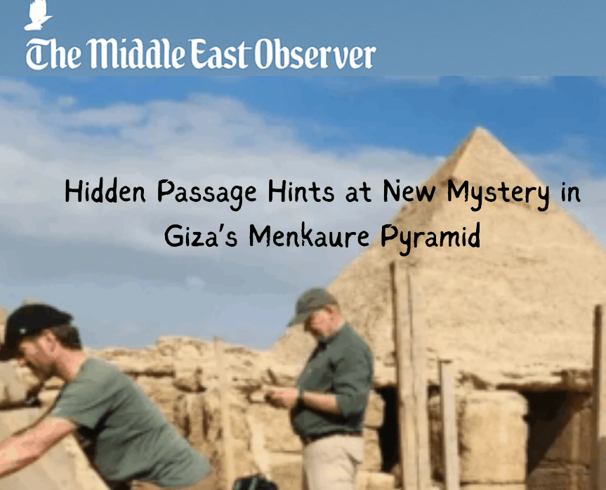 Hidden Passage Hints at New Mystery in Giza’s Menkaure Pyramid