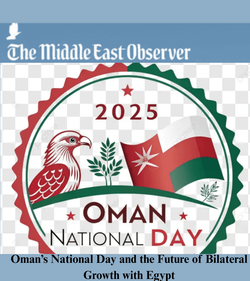 Oman’s National Day and the Future of Bilateral Growth with Egypt
