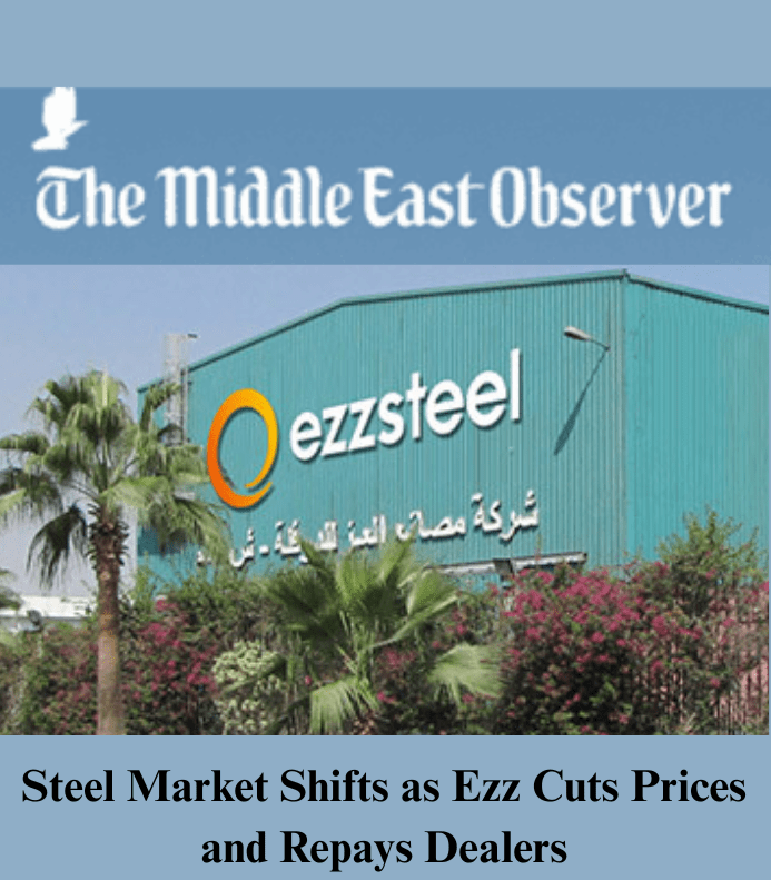 Steel Market Shifts as Ezz Cuts Prices and Repays Dealers
