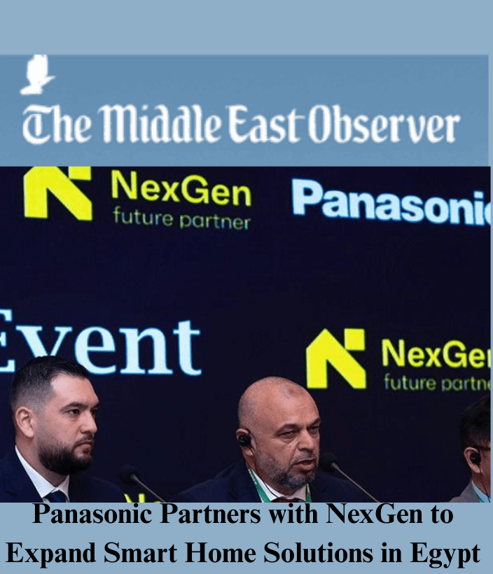 Panasonic Partners with NexGen to Expand Smart Home Solutions in Egypt