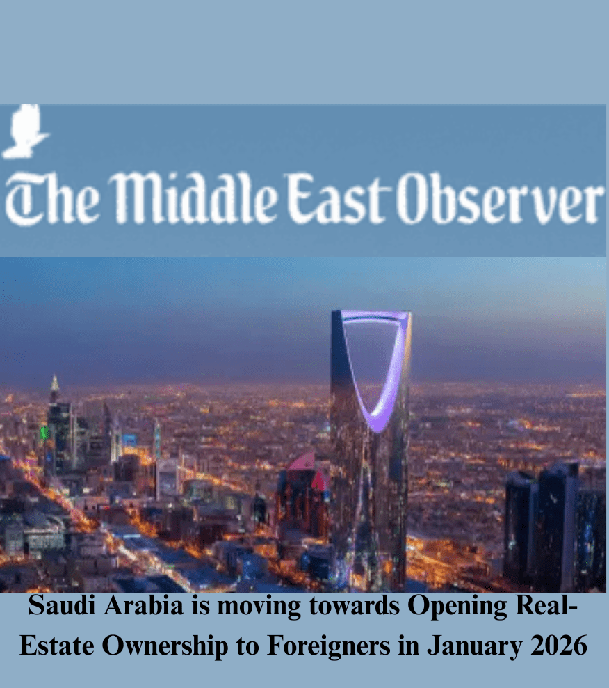 Saudi Arabia is moving towards Opening Real-Estate Ownership to Foreigners in January 2026