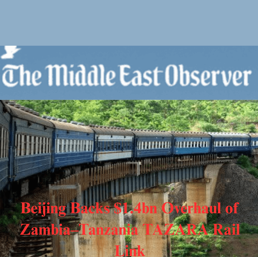 Beijing Backs $1.4bn Overhaul of Zambia–Tanzania TAZARA Rail Link