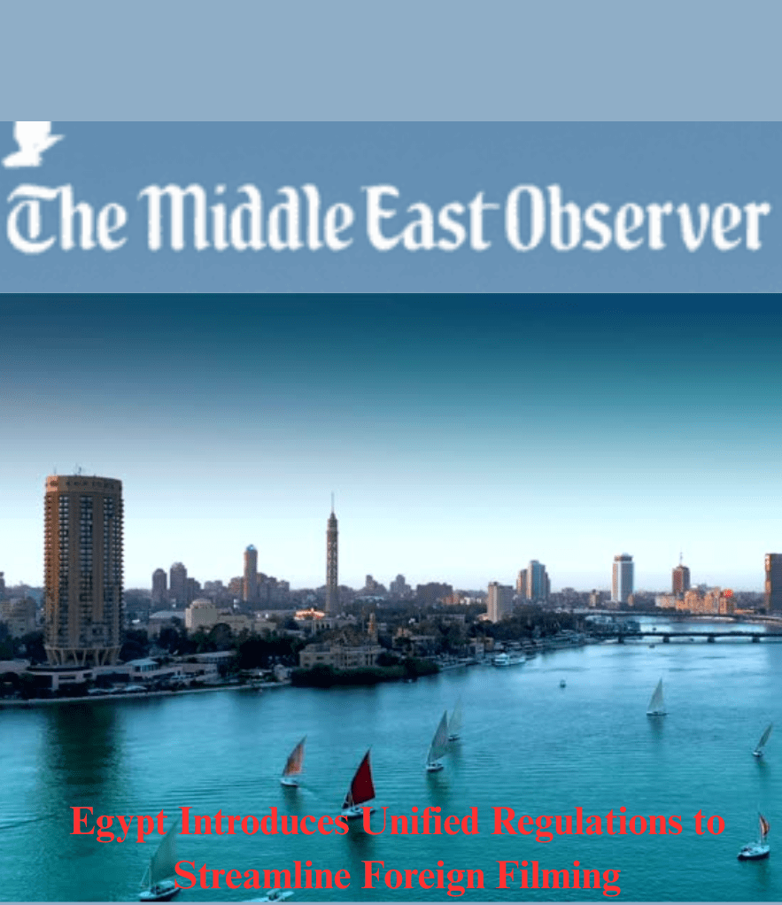 Egypt Introduces Unified Regulations to Streamline Foreign Filming