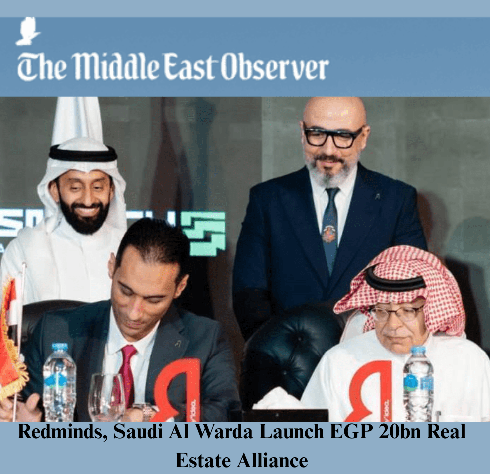Redminds, Saudi Al Warda Launch EGP 20bn Real Estate Alliance