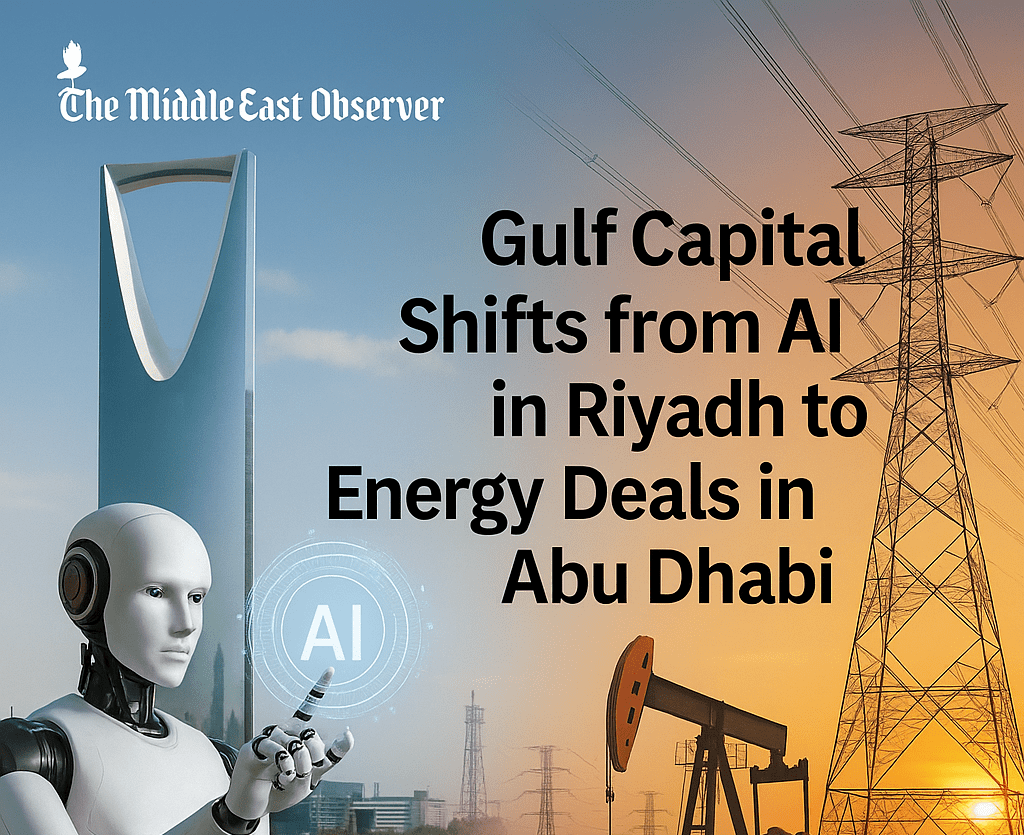 Gulf Capital Shifts from AI in Riyadh to Energy Deals in Abu Dhabi
