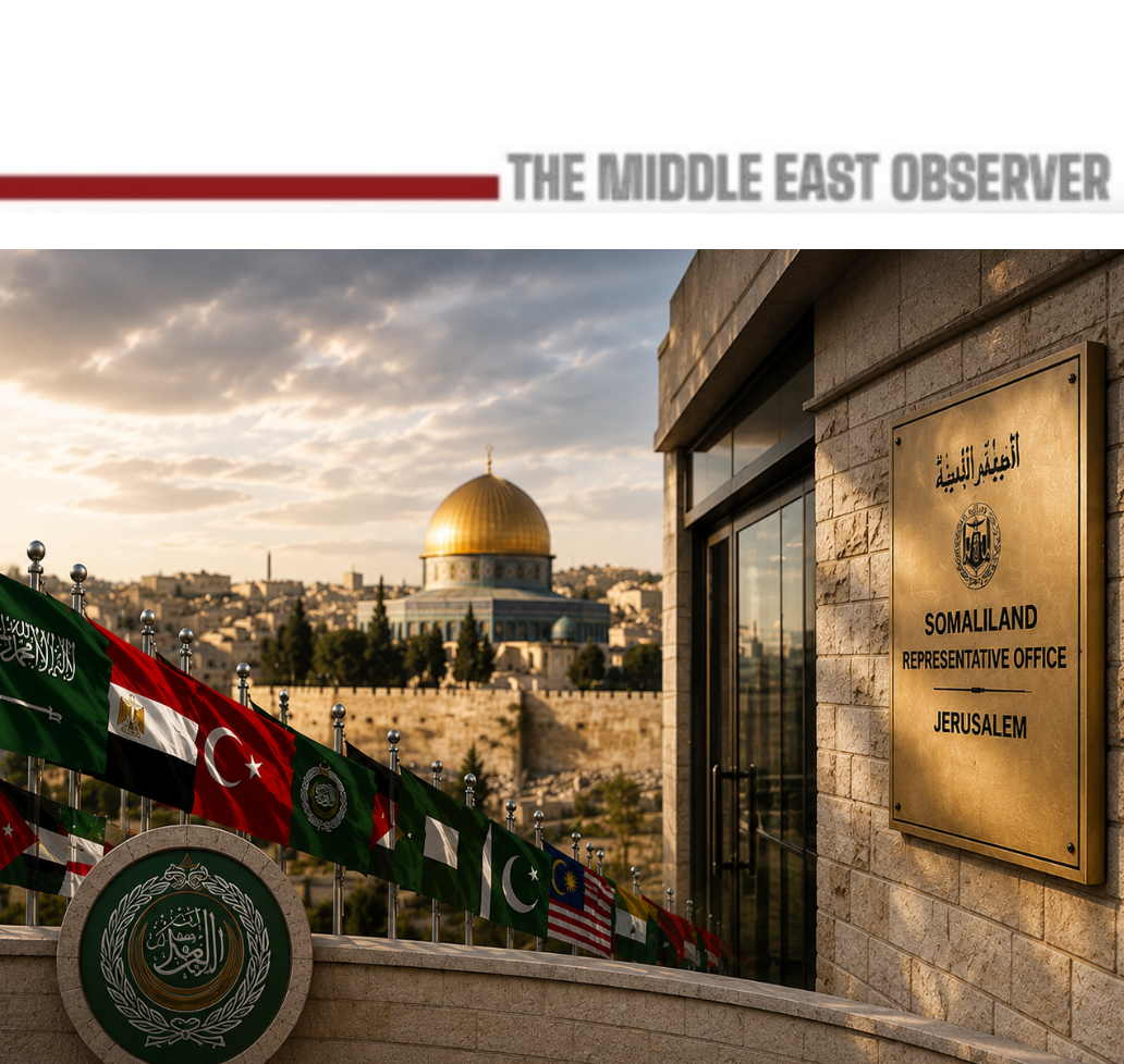 Arab and Muslim States Condemn Somaliland’s purported “embassy” in occupied Jerusalem